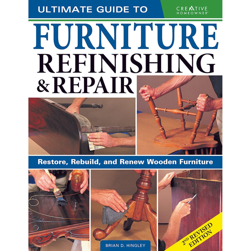 Ultimate Guide to Furniture Refinishing & Repair, 2nd Revised Edition