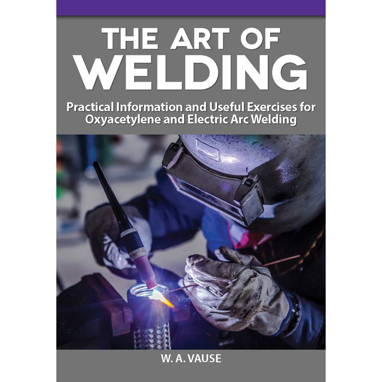 The Art of Welding for Small Shop Metalworkers alt 0